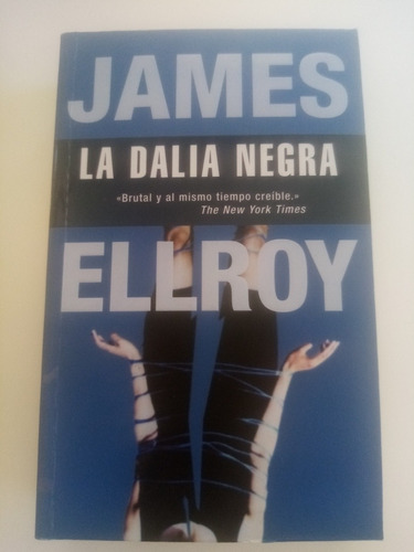 La Dalia Negra. James Ellroy. Obra Completa 