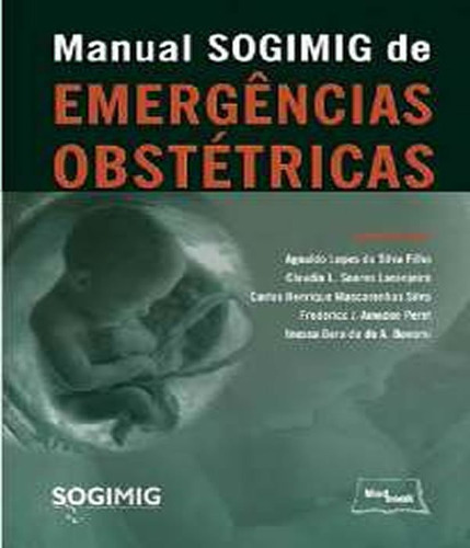 Manual Sogimig De Emergencias Ginecologicas: Manual Sogimig De Emergencias Ginecologicas, De Silva Filho, Agnaldo Lopes Da. Editora Medbook, Capa Mole, Edição 1 Em Português