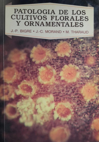 Bigre: Patología De Los Cultivos Florales Y Ornamentales