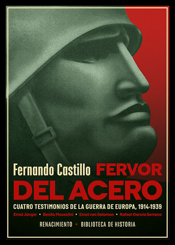 Fervor Del Acero. Cuatro Testimonios De La Guerra De Europa, De Castillo, Fernando. Editorial Libreria Y Editorial Renacimiento S.a En Español