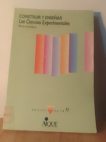Construir Y Enseñar Las Ciencias Experimentales M. Carretero (Usado)
