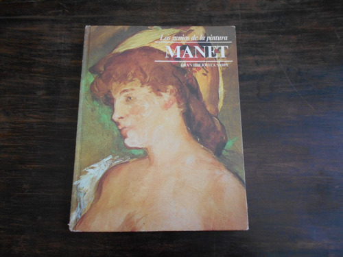 Los Genios De La Pintura. Manet. Gran Biblioteca Sarpe.