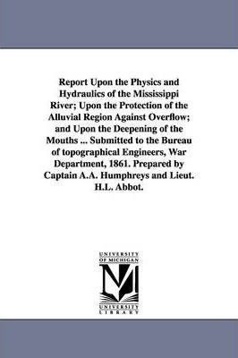 Libro Report Upon The Physics And Hydraulics Of The Missi...