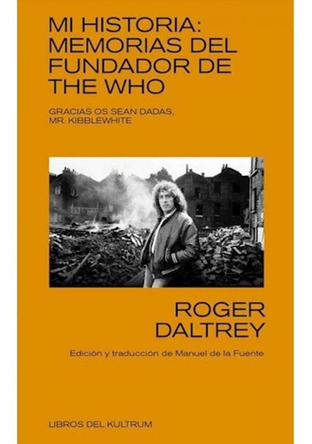  Mi Historia: Memorias Del Fundador De The Who -  Daltrey, R