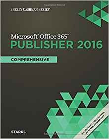 Shelly Cashman Series Microsoft Office 365  Y  Publisher 201