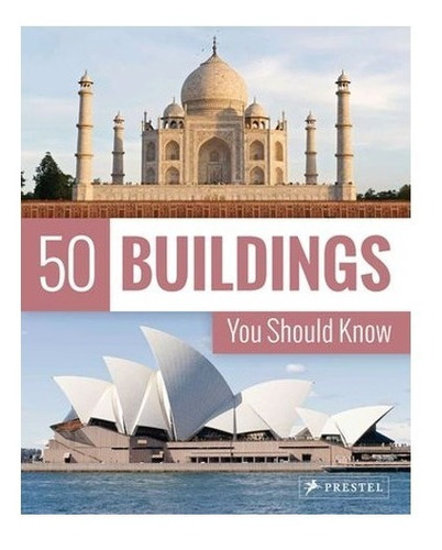 50 Buildings You Should Know