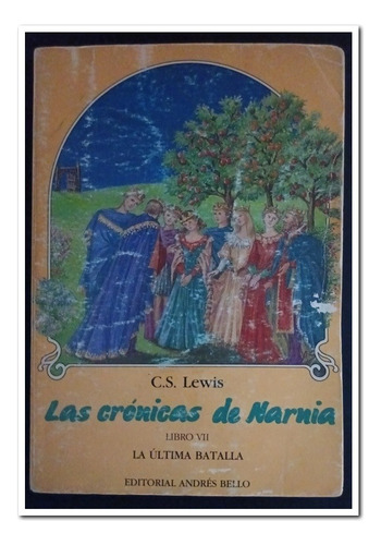 Las Crónicas De Narnia, La Ultima Batalla, Primera Edición