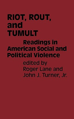 Libro Riot, Rout, And Tumult: Readings In American Social...