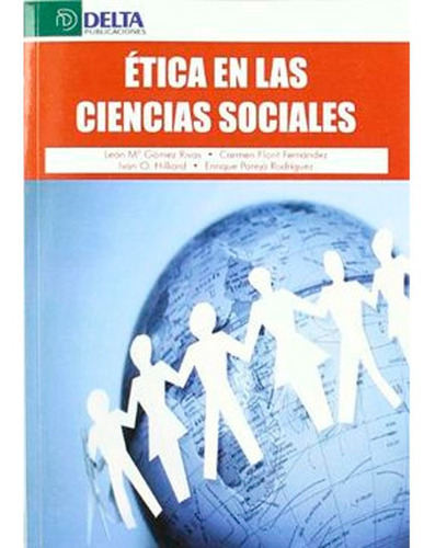 Etica En Las Ciencias Sociales, De León Gómez Rivas. Editorial Delta Publicaciones, Tapa Blanda En Español, 2010