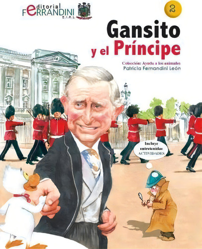 Gansito Y El Pr Ncipe, De Patricia Fernandini. Colección Ayuda A Los Animales, Vol. 1. Editorial Createspace Independent Publishing Platform, Tapa Blanda En Español