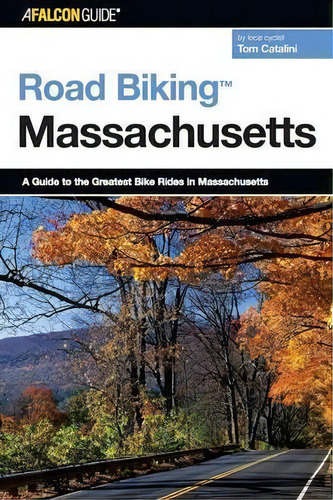 Road Biking (tm) Massachusetts, De Tom Catalini. Editorial Rowman Littlefield, Tapa Blanda En Inglés