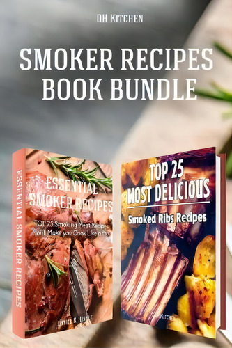 Smoker Recipes Book Bundle, De Daniel Hinkle., Vol. 1. Editorial Createspace Independent Publishing Platform, Tapa Blanda En Inglés