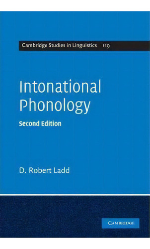 Cambridge Studies In Linguistics: Intonational Phonology, De D. Robert Ladd. Editorial Cambridge University Press, Tapa Blanda En Inglés