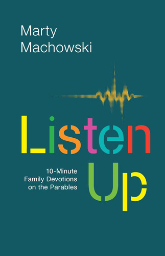 Libro: Listen Up: Ten-minute Family Devotions On The Parable