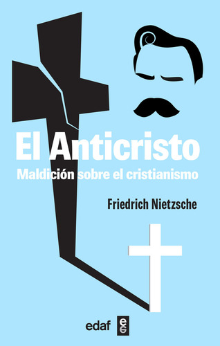 Libro El Anticristo Maldición Sobre El Cristianismo De Friedrich Nietzsche Editorial Edaf S.l Tapa Blanda En Español 2024