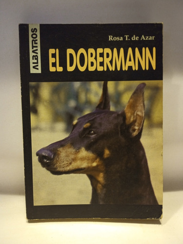 El Doberman, Manual De Cría, Rosa T De Azar, Excelente 