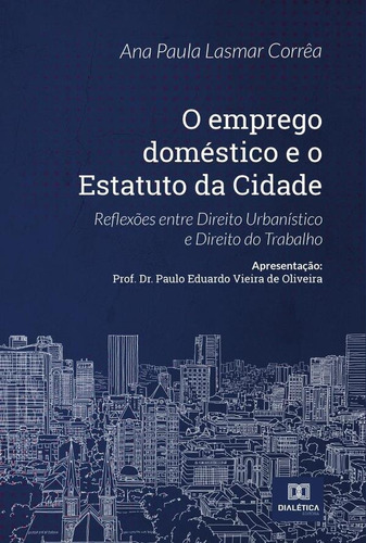 O Emprego Doméstico E O Estatuto Da Cidade - Ana Paula La...