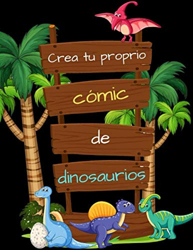 Crea Tu Proprio Cómic De Dinosaurios: 100 Plantillas O 51c8h