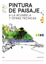 Comprar Libro: Pintura De Paisaje A La Acuarela Y Otras Técnicas