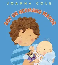 Comprar Soy Un Hermano Mayor Im A Big Brother - Cole,..., de Cole, Joanna. Editorial Harper Collins Español en español
