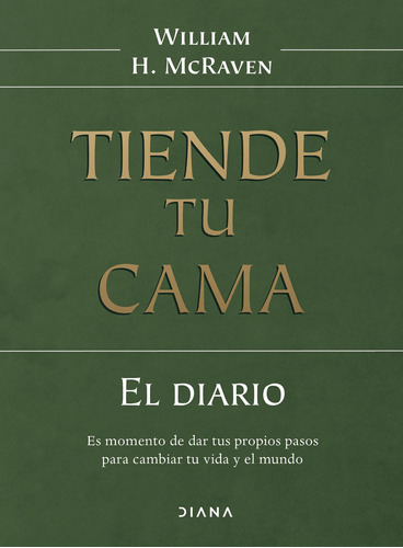 Diario. Tiende tu cama, de McRaven, William H.. Serie Fuera de colección Editorial Diana México, tapa pasta blanda, edición 1 en español, 2020