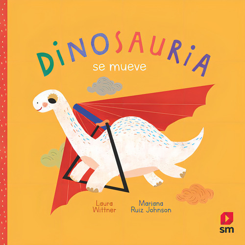 Dinosauria Se Mueve, De Wittner, Laura. Editorial Ediciones Sm, Tapa Dura En Español