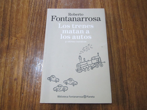 Los Trenes Matan A Los Autos - Roberto Fontanarrosa
