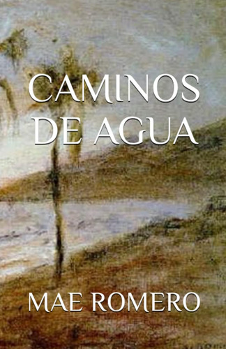 Libro: Caminos De Agua (spanish Edition)