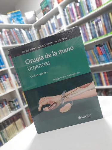Cirugia De La Mano Urgencias de Merle, Michel. Dautel, Gilles. Racca, Marcelo Editorial Journal