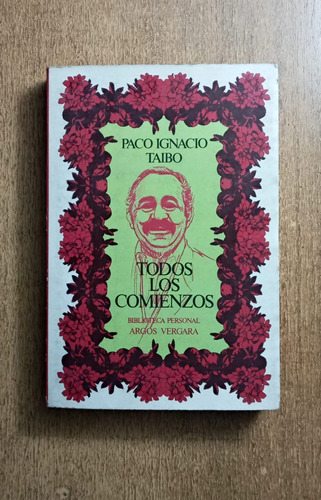 Todos Los Comienzos / Paco Ignacio Taibo