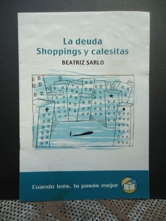 La Deuda Shoppings Y Calesitas - Beatriz Sarlo -  8 Paginas 