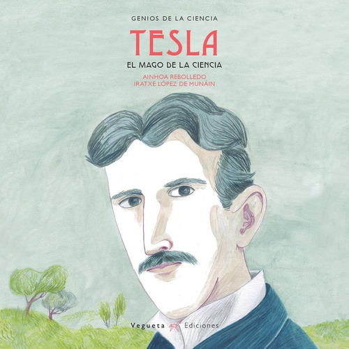 Tesla El Mago De La Electricidad - Rebolledo, Ainhoa