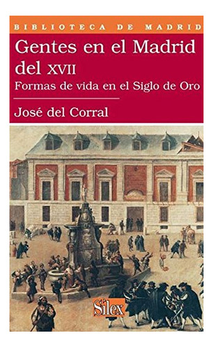 Libro Gentes En El Madrid Del Xvii . Formas De Vid  De Corra