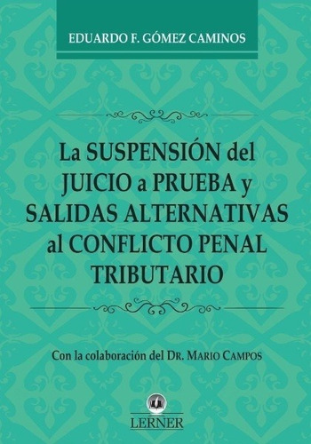 La Suspensión Del Jucio A Prueba Y Salidas Alternativas Al C