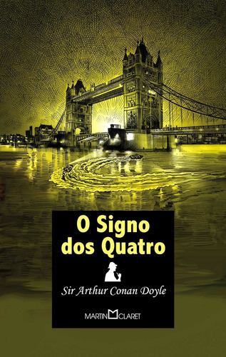 O signo dos quatro, de Doyle, Arthur an. Coleção a obra-prima de cada autor (291), vol. 291. Editorial Editora Martin Claret Ltda, capa mole em português, 2012