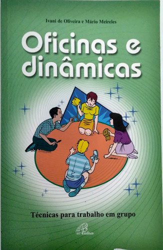 Livro Oficinas E Dinâmicas Técnicas Trabalho Em Grupo