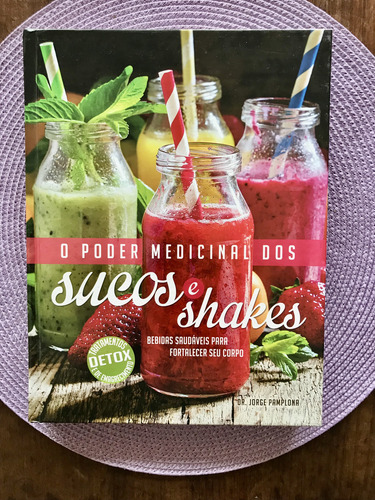 O Poder Medicinal Dos Sucos E Shakes, Dr Jorge Pamplona, Edi (Usado)