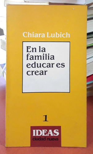 En La Familia Educar Es Crear Lubich Ciudad Nueva Usado # 