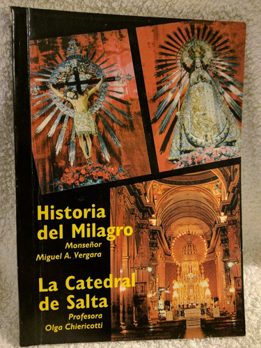 Historia Del Milagro Catedral Del Salta Monseñor Vergara 