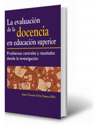 Evaluacion Y Dedocencia,educacion Superior  Vicente Ortiz