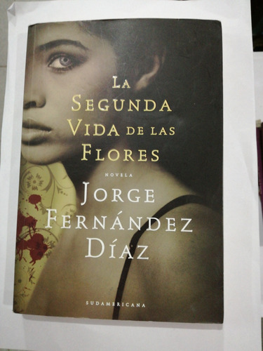 La Segunda Vida De Las Flores Jorge Fernandez Diaz