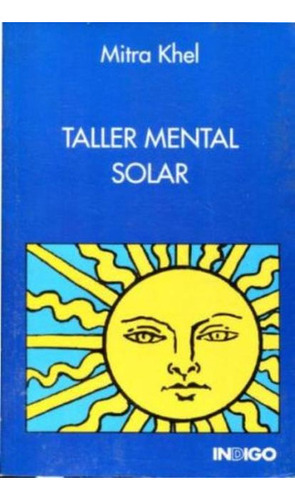 Taller Mental Solar, De Khel Mitra. Editorial Indigo, Tapa Blanda En Español, 1900