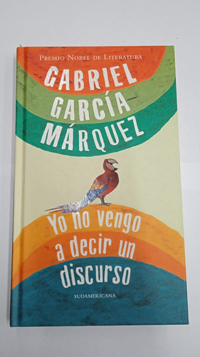 Yo No Vengo A Decir Un Discurso - Gabriel Garcia Marquez