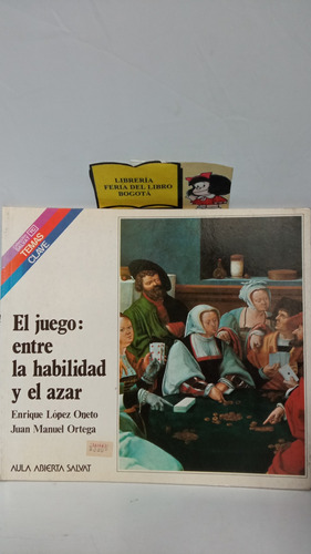 El Juego - La Habilidad Y El Azar - Enrique López - Libro