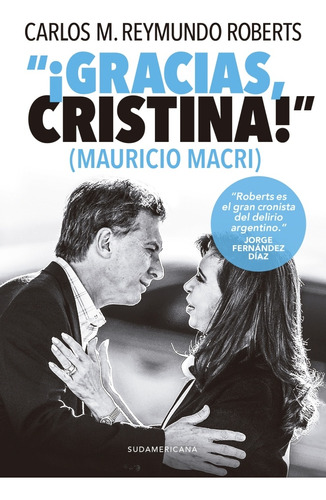 Gracias Cristina (mauricio Macri) - Carlos M. Reymundo Rober