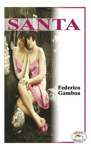 SANTA, de Gamboa, Federico. Editorial Ediciones Leyenda, tapa pasta blanda, edición 1 en español, 2009