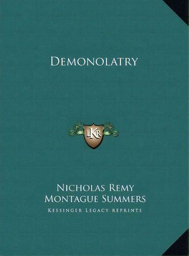 Demonolatry, De Nicholas Remy. Editorial Kessinger Publishing, Tapa Dura En Inglés
