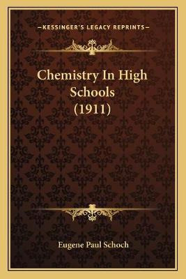 Libro Chemistry In High Schools (1911) - Eugene Paul Schoch