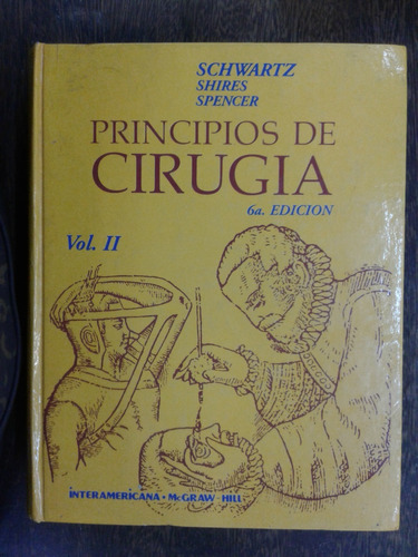 Principios De Cirugia * Volumen 2 * Schwartz Shires Spencer