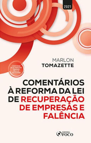 Comentários A Reforma Da Lei De Recuperação De Empresas E, De Tomazette, Marlon. Editora Foco Editora, Capa Mole Em Português